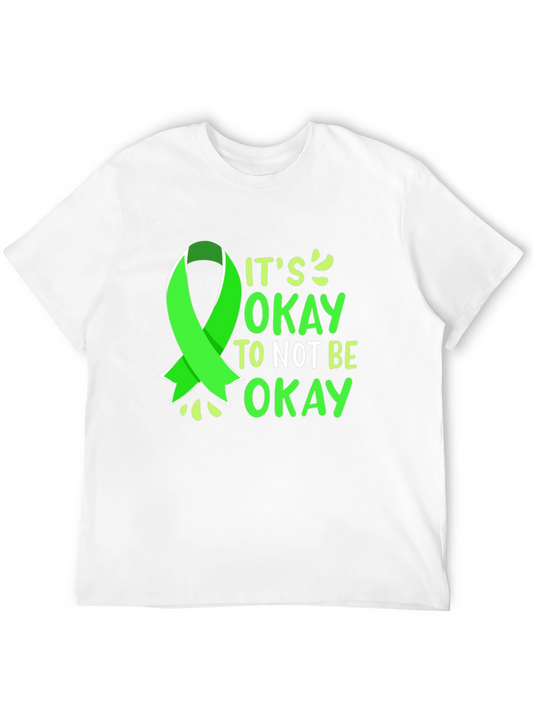 Its Okay to Not Be Okay T-Shirt - Mental Health Awareness