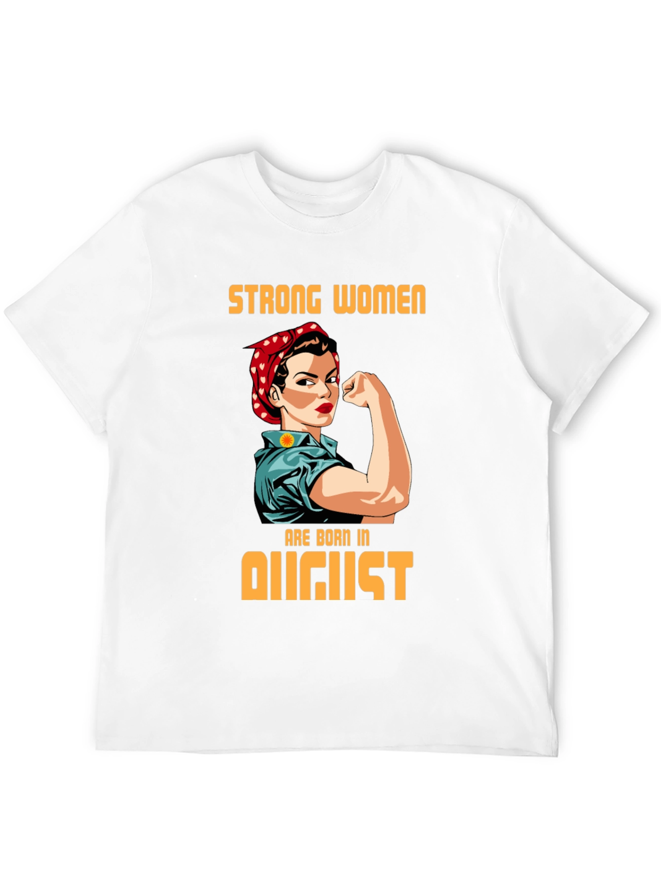 Strong Women Born in August T-Shirt