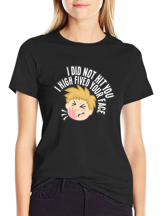 I High Fived Your Face Black T-Shirt
