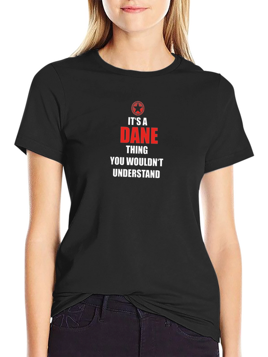 Its A Dane Thing - Graphic T-Shirt