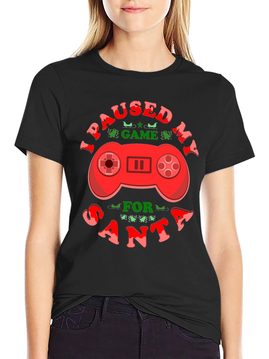 I Paused My Game For Santa Black T-Shirt