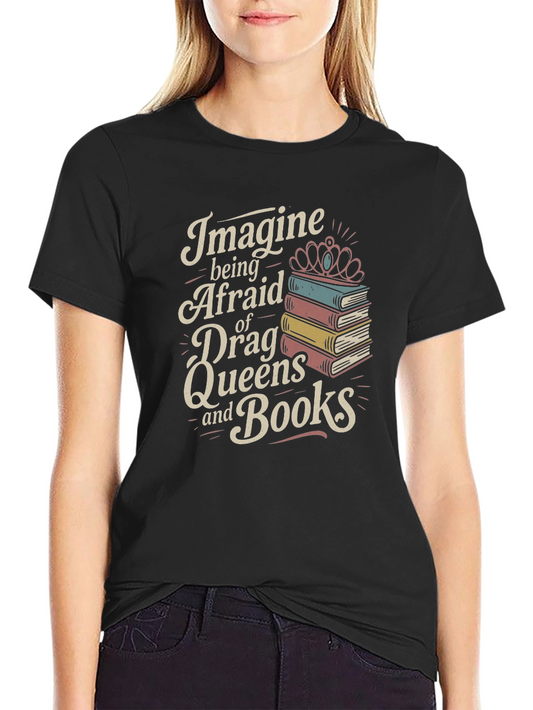 Imagine Drag Queens and Books T-Shirt