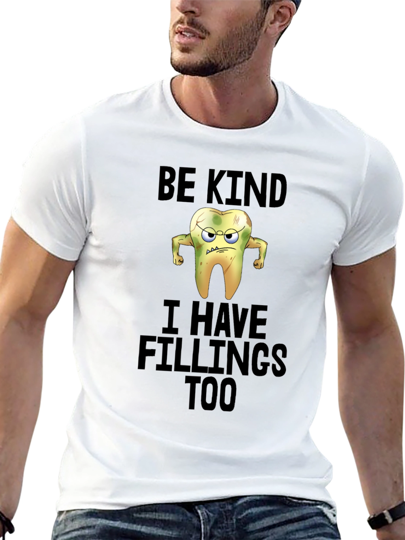 Funny Be Kind I Have Fillings Too T-Shirt