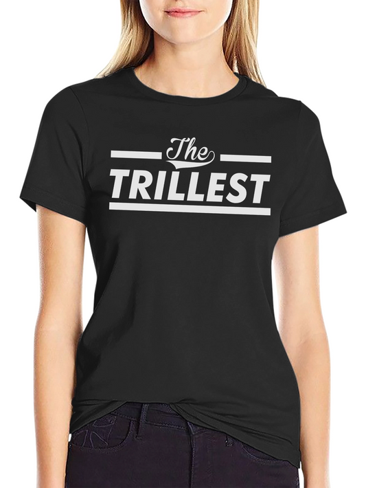 The Trillest Graphic T-Shirt - Bold Statement Tee