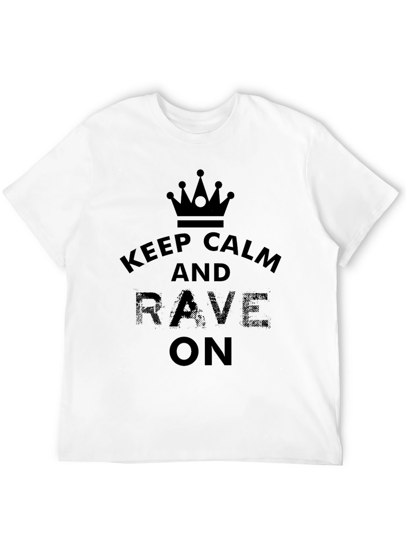 Keep Calm and Rave On Black T-Shirt