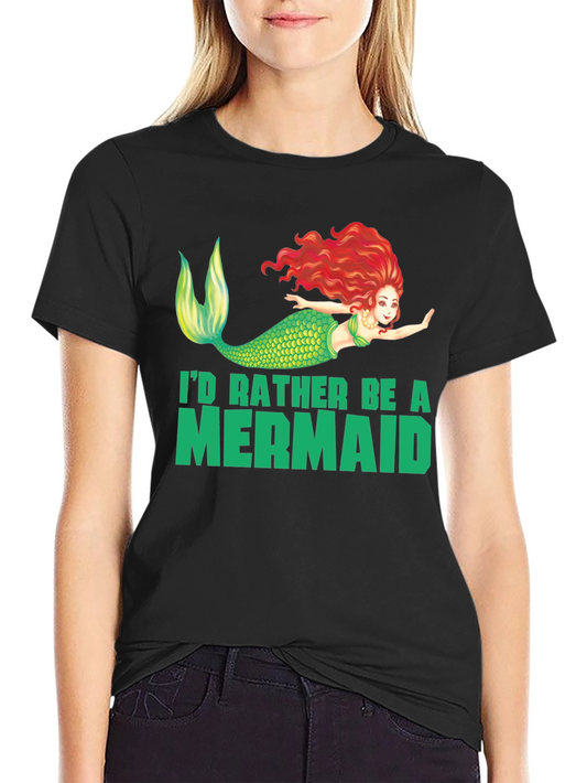 Mermaid Graphic Tee - Id Rather Be a Mermaid