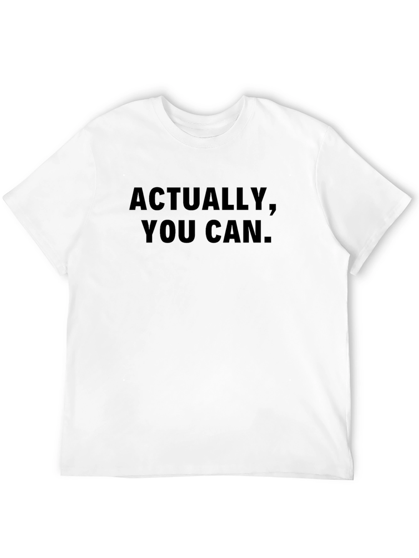 Actually You Can. Black Graphic Tee