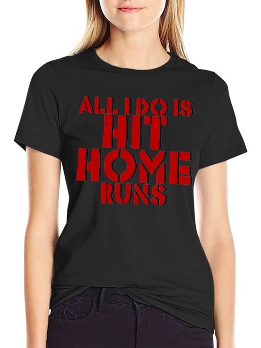 All I Do Is Hit Home Runs Black Graphic Tee