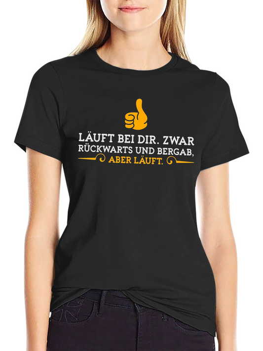 Humorous German Saying T-Shirt - Läuft bei Dir!