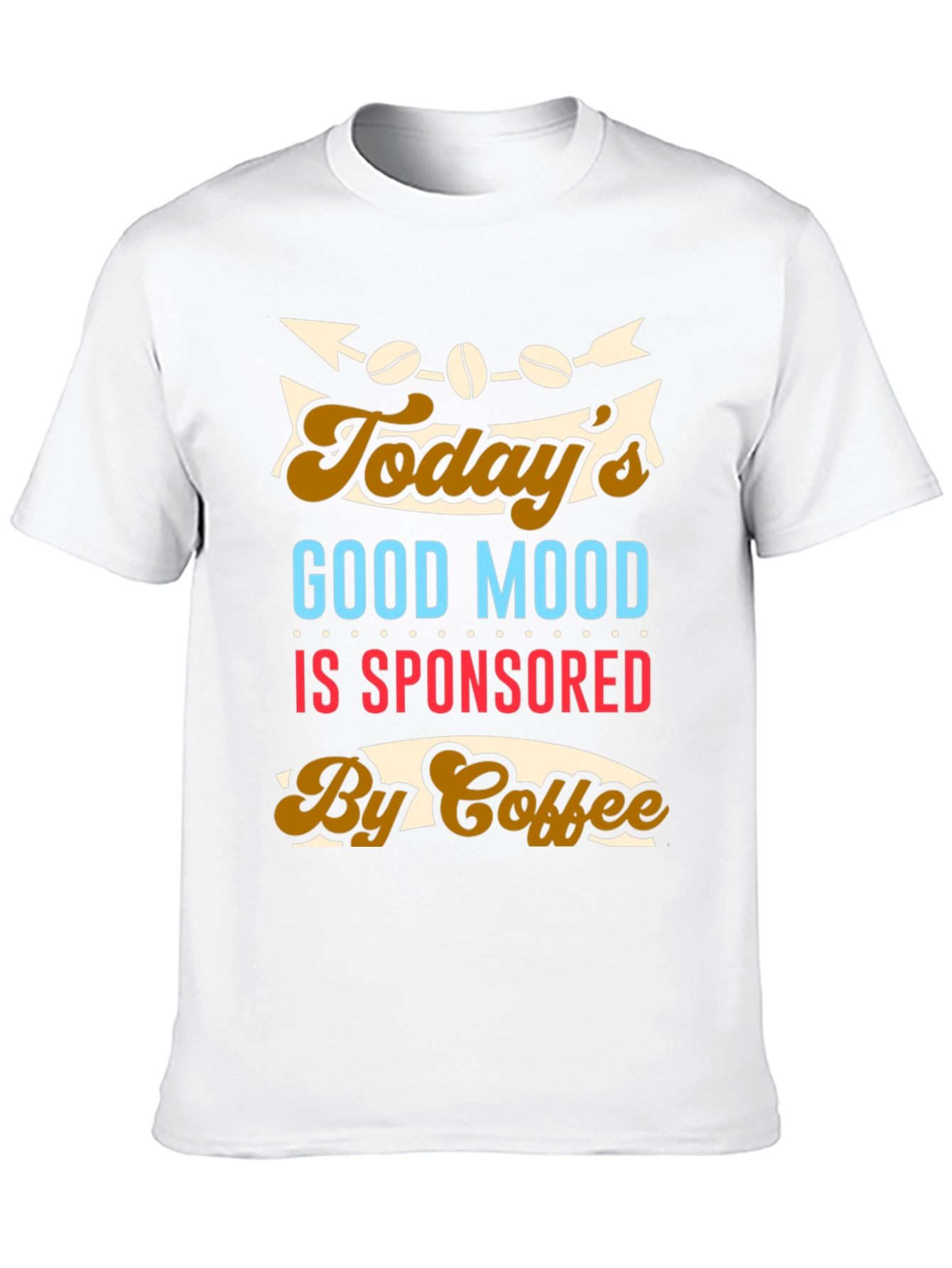 Todays Good Mood Sponsored By Coffee Graphic T-Shirt