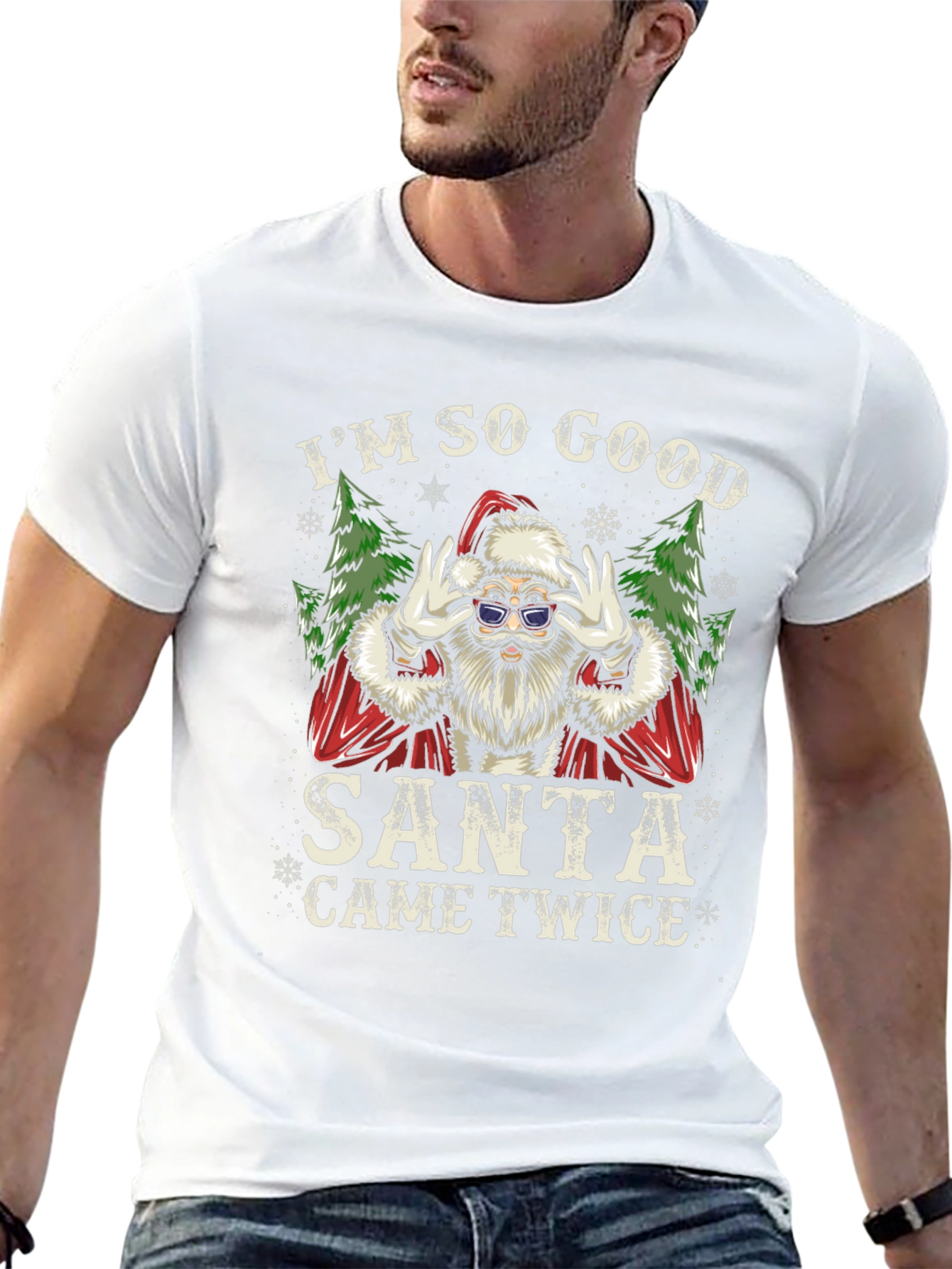 Im So Good Santa Came Twice T-Shirt