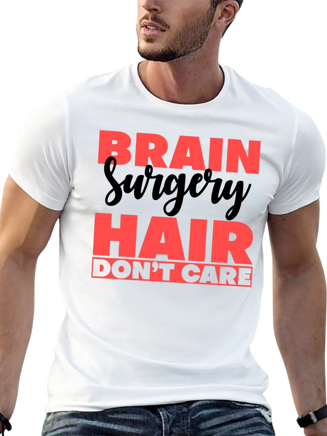 Brain Surgery Hair Dont Care T-Shirt