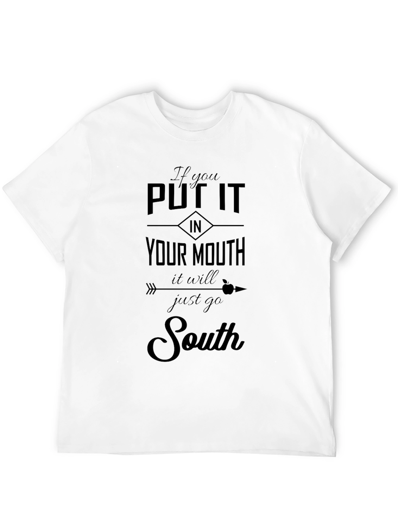 Funny Put It In Your Mouth Graphic Tee