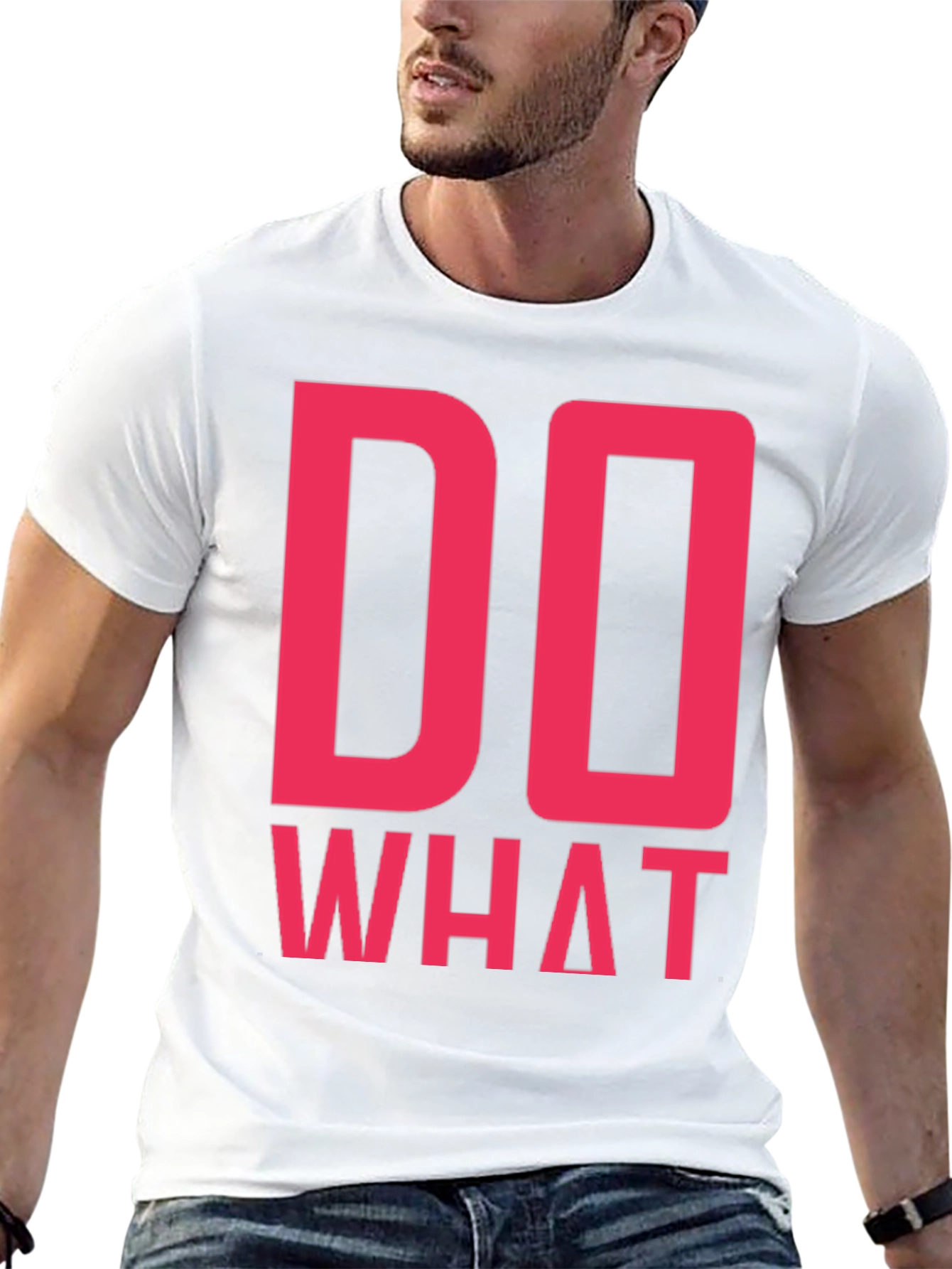 Do What T-Shirt - Bold Statement Tee