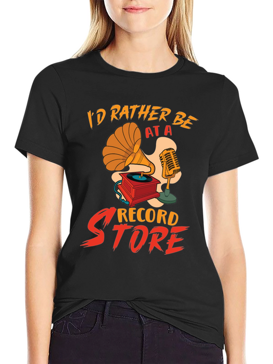 Id Rather Be At A Record Store T-Shirt