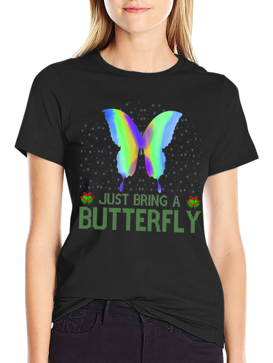 Just Bring a Butterfly T-Shirt - Fun Novelty Tee