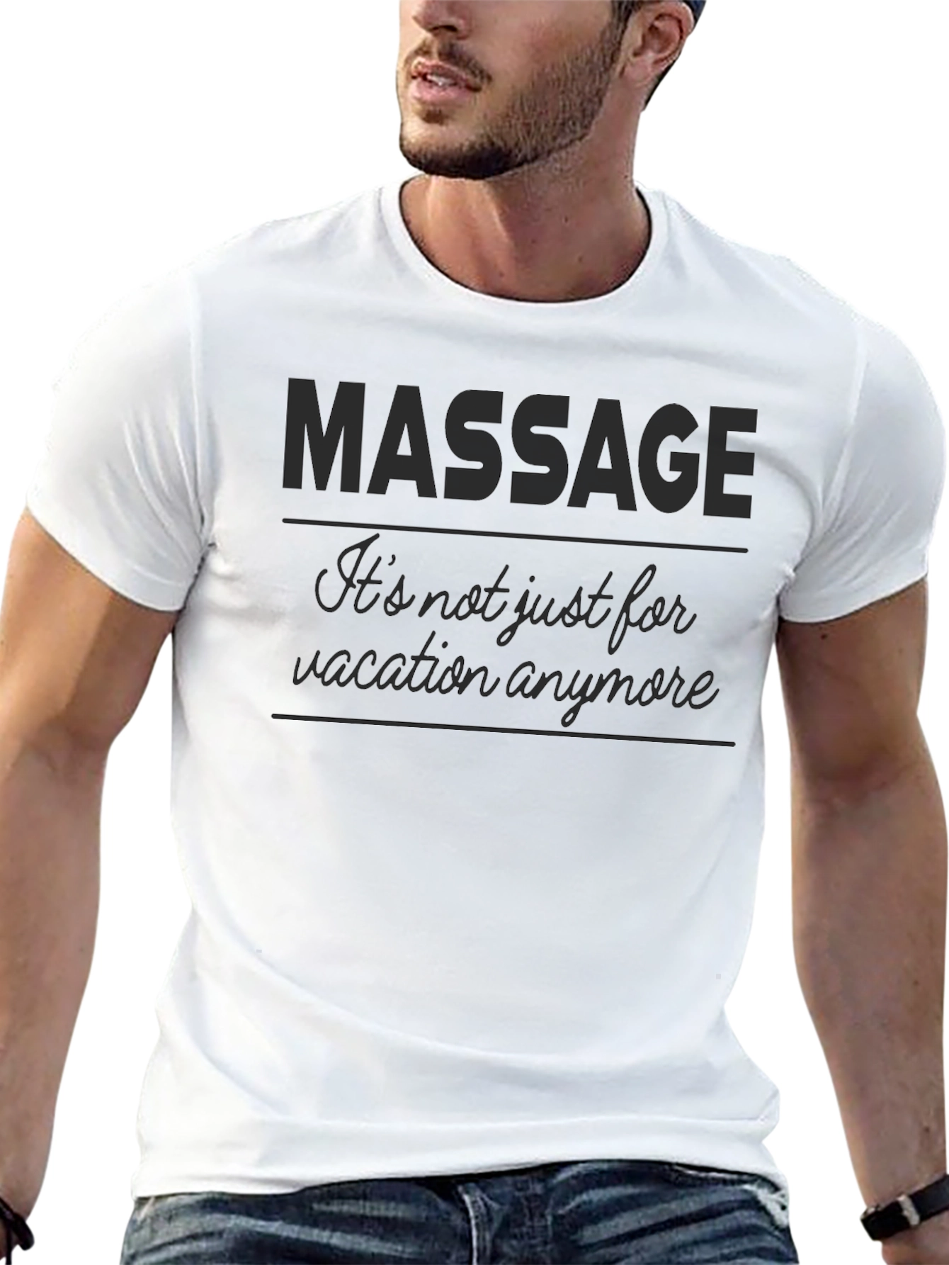 Massage T-Shirt - Its not just for vacation