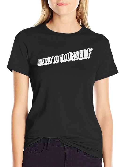 Be Kind to Yourself Black T-Shirt