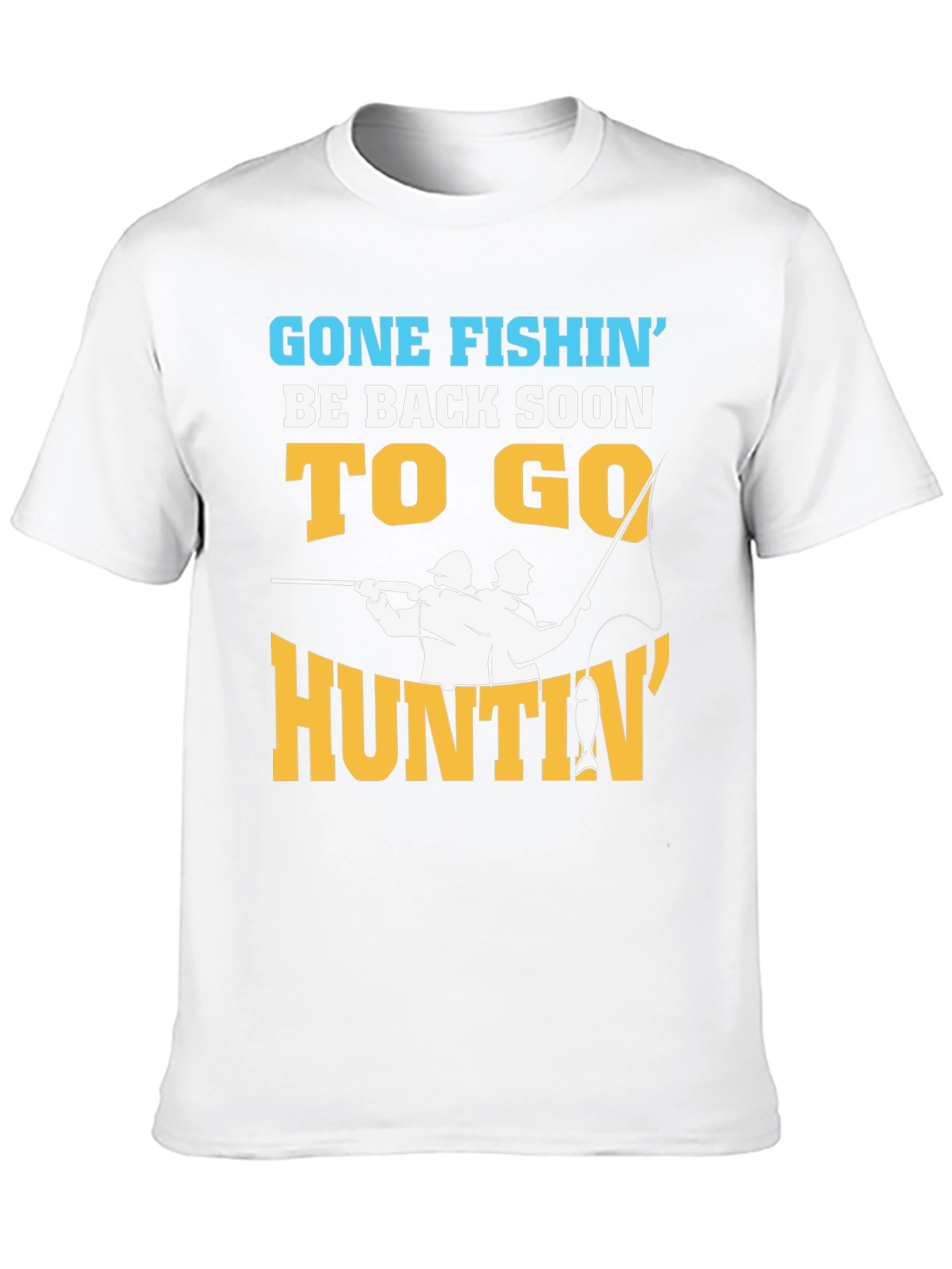 Gone Fishing to Go Huntin T-Shirt