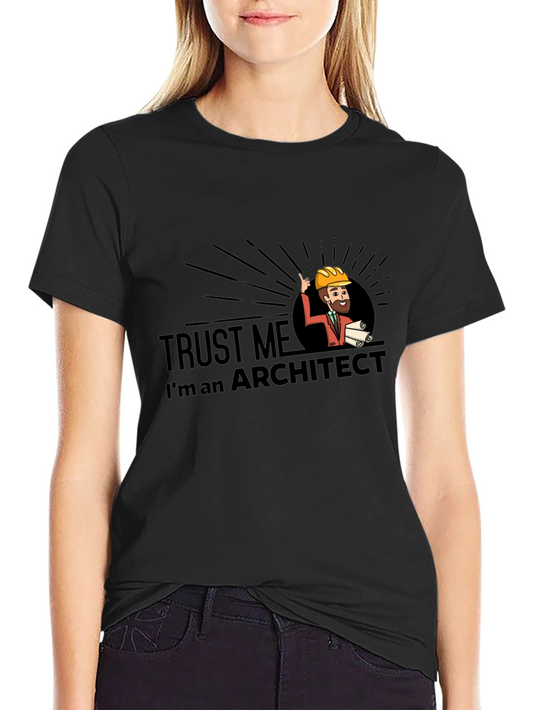Trust Me Im An Architect Graphic T-Shirt