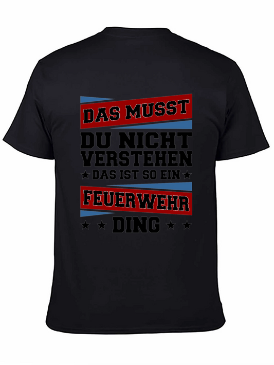 Firefighter Thing T-Shirt - Das Musst Du Nicht Verstehen