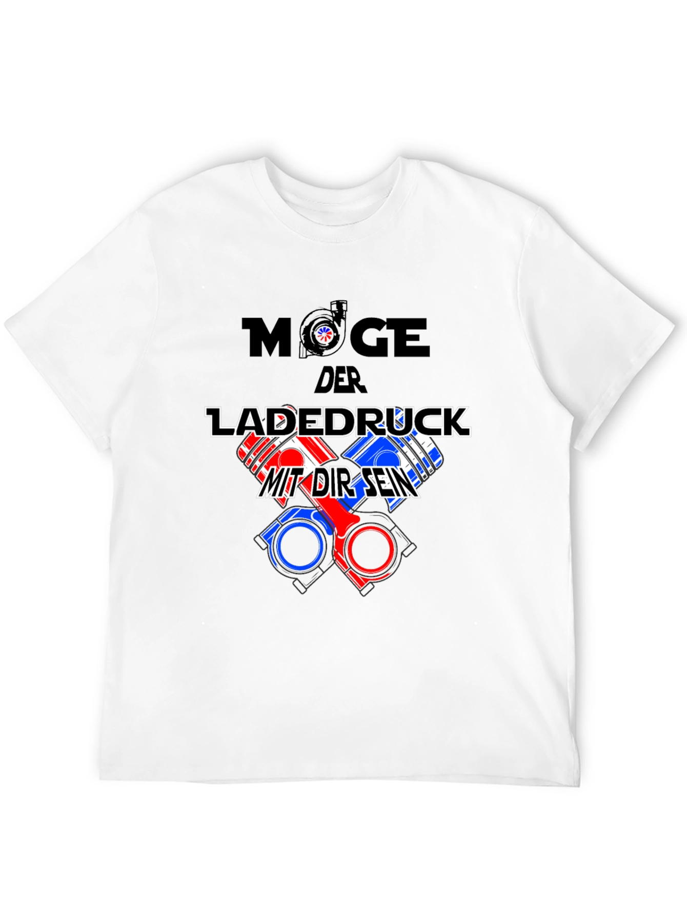Möge der Ladedruck T-Shirt