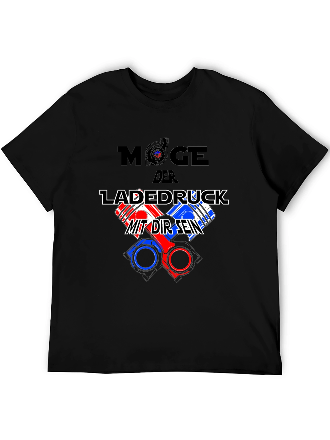 Möge der Ladedruck T-Shirt