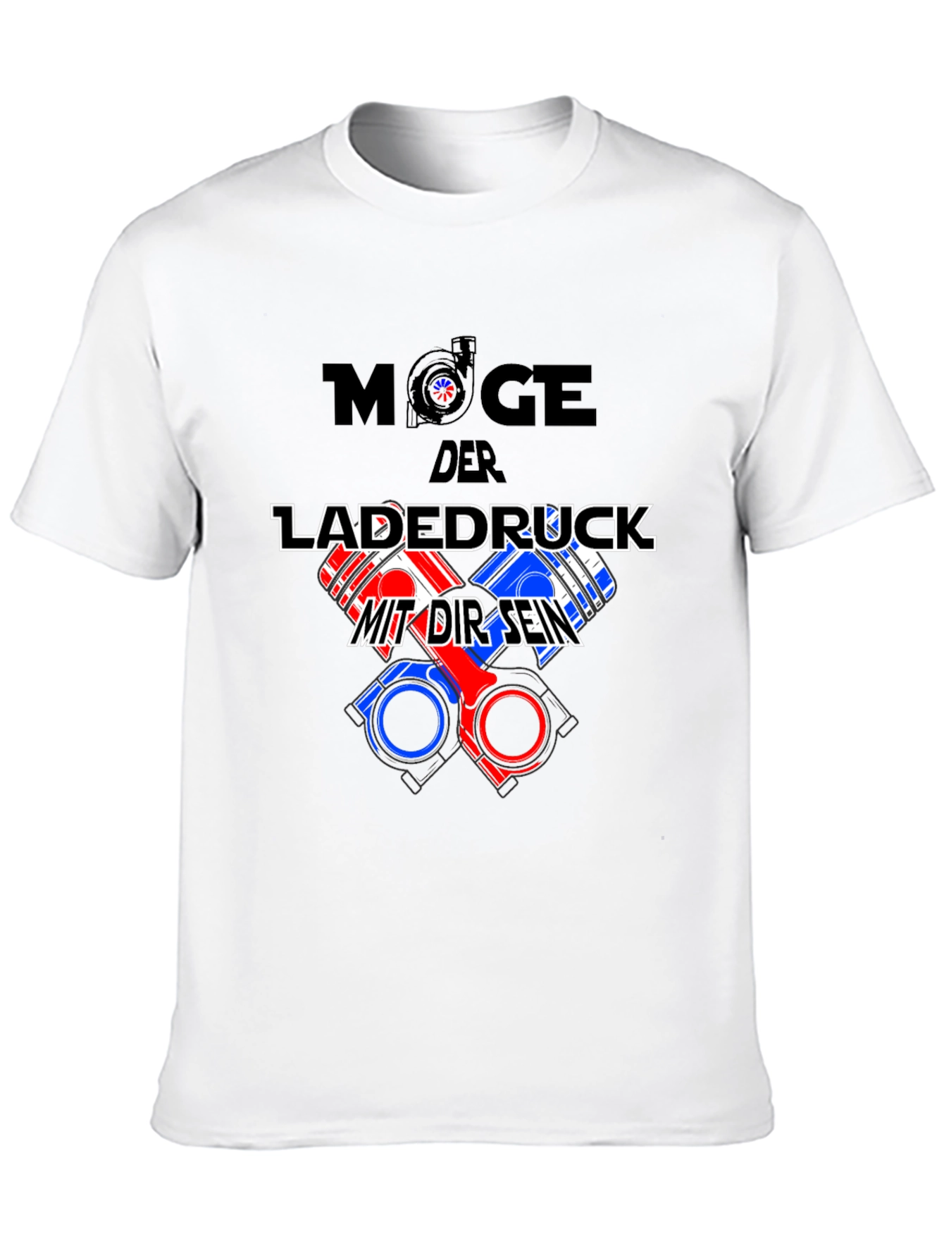 Möge der Ladedruck T-Shirt