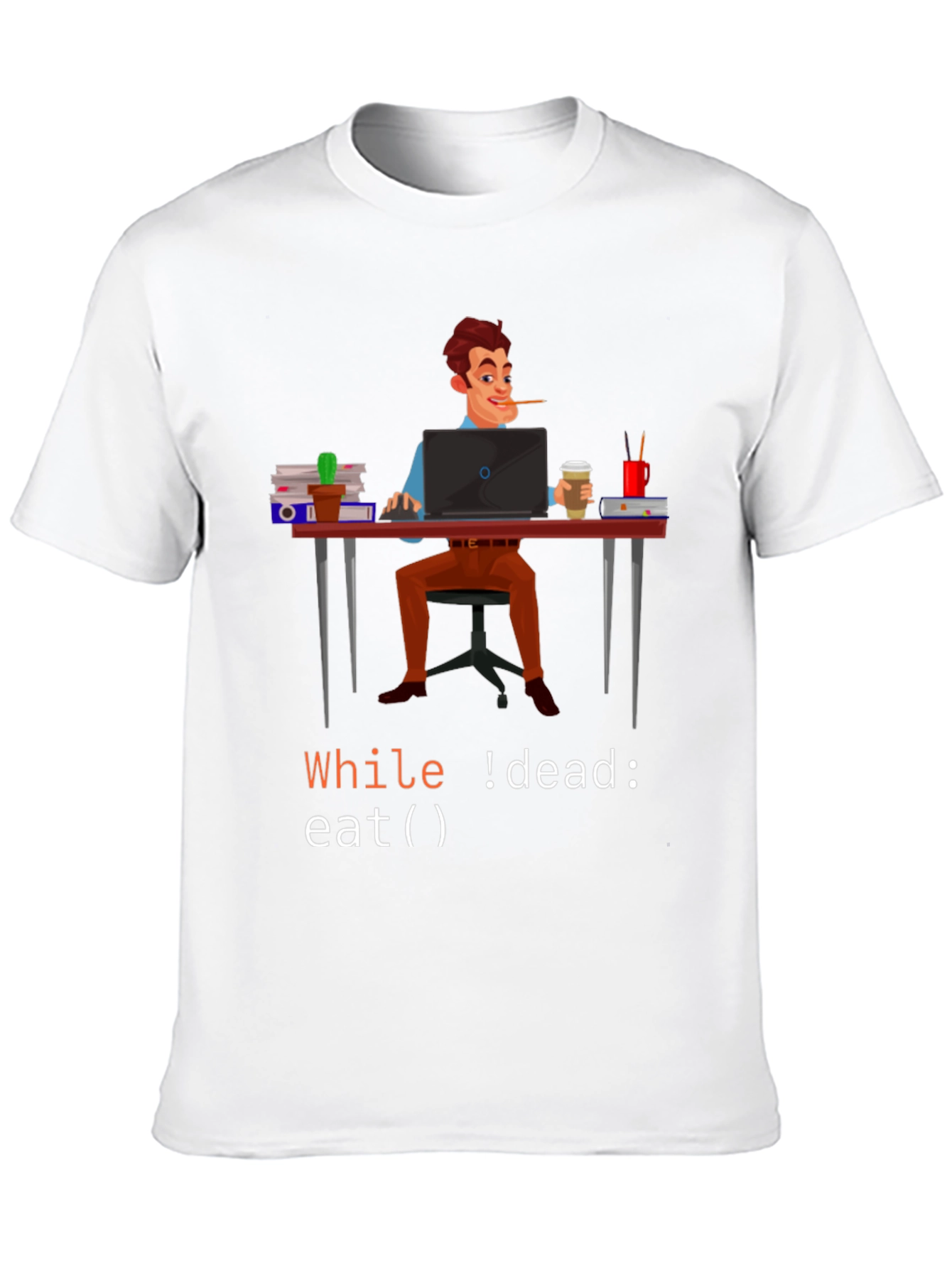 Programmer Humor T-Shirt: While !dead Eat