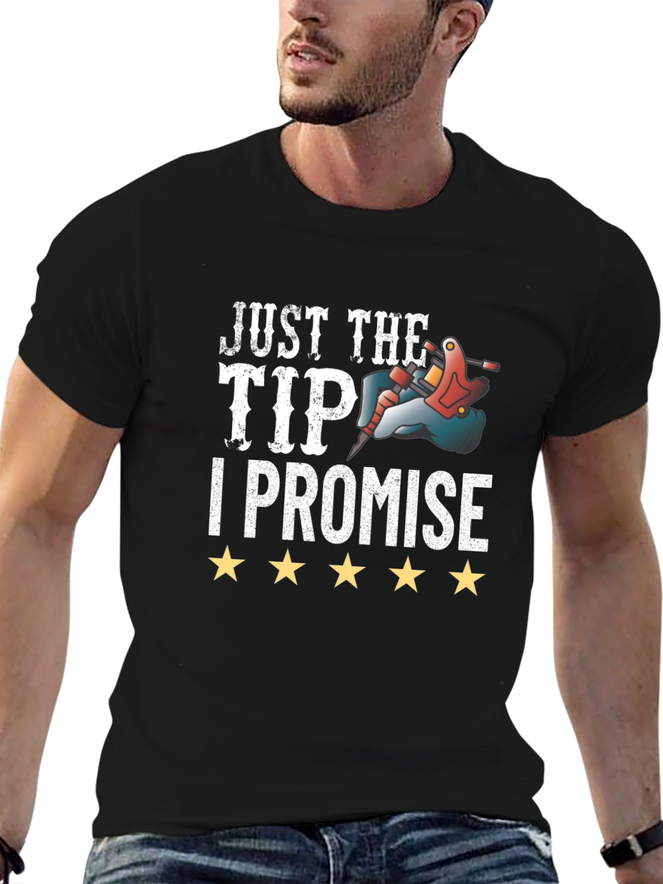 Just The Tip I Promise Tattoo T-Shirt