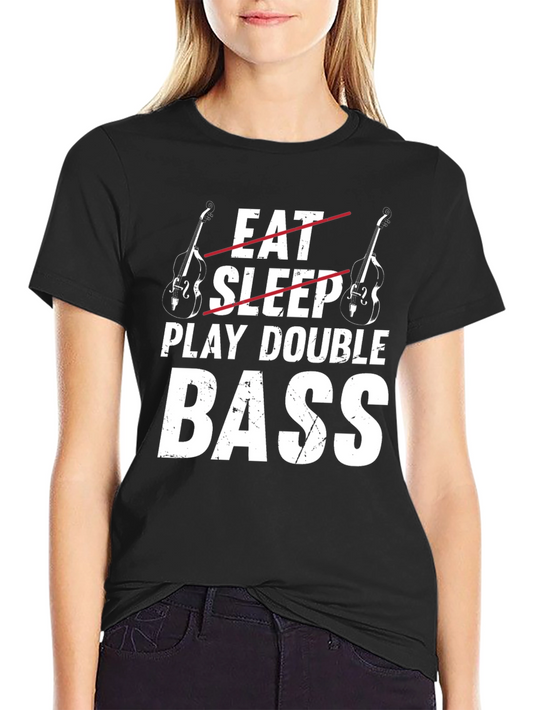 Eat Sleep Play Double Bass Funny Musician T-Shirt