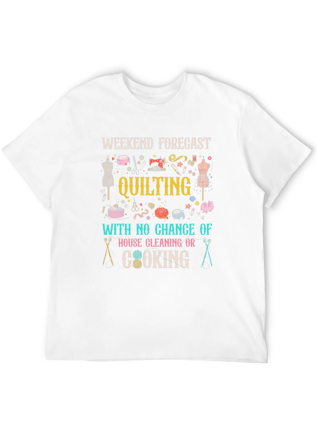 Quilting Weekend Forecast T-Shirt
