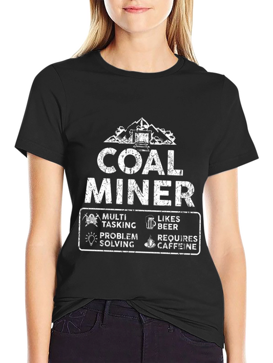 Coal Miner T-Shirt - Multi-Tasking Likes Beer Needs Caffeine