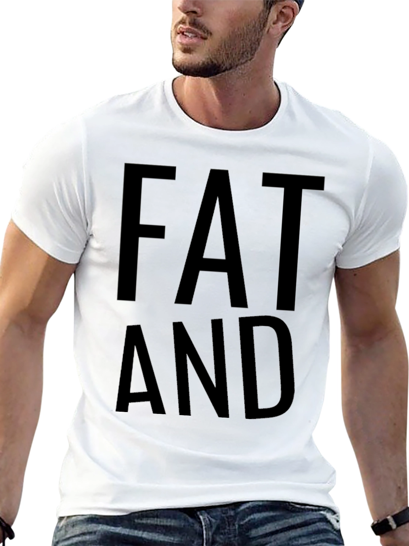 Funny Fat and T-Shirt - Mens Tee