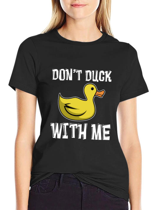 Dont Duck With Me T-Shirt - Funny Duck Graphic Tee