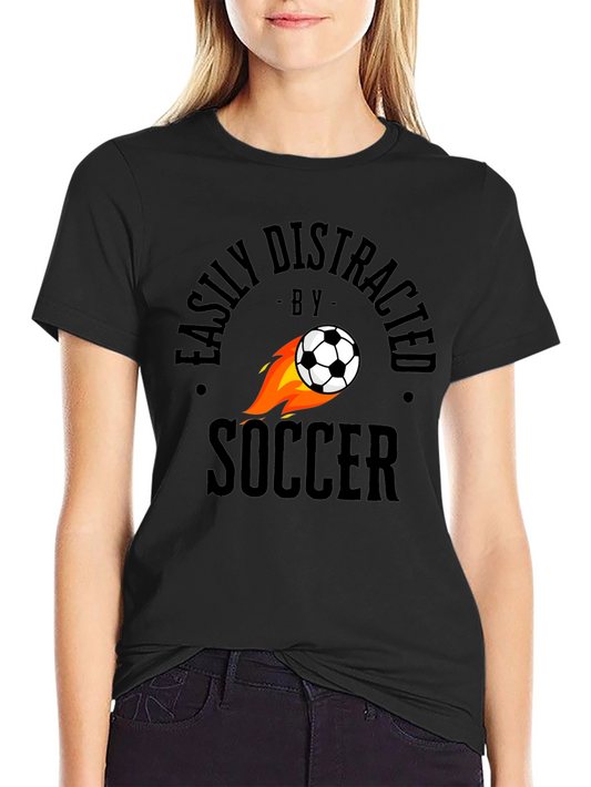 Easily Distracted by Soccer T-Shirt