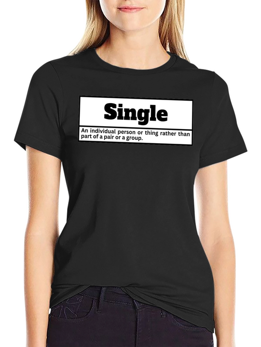 Single Definition T-Shirt - Funny Relationship Status Tee