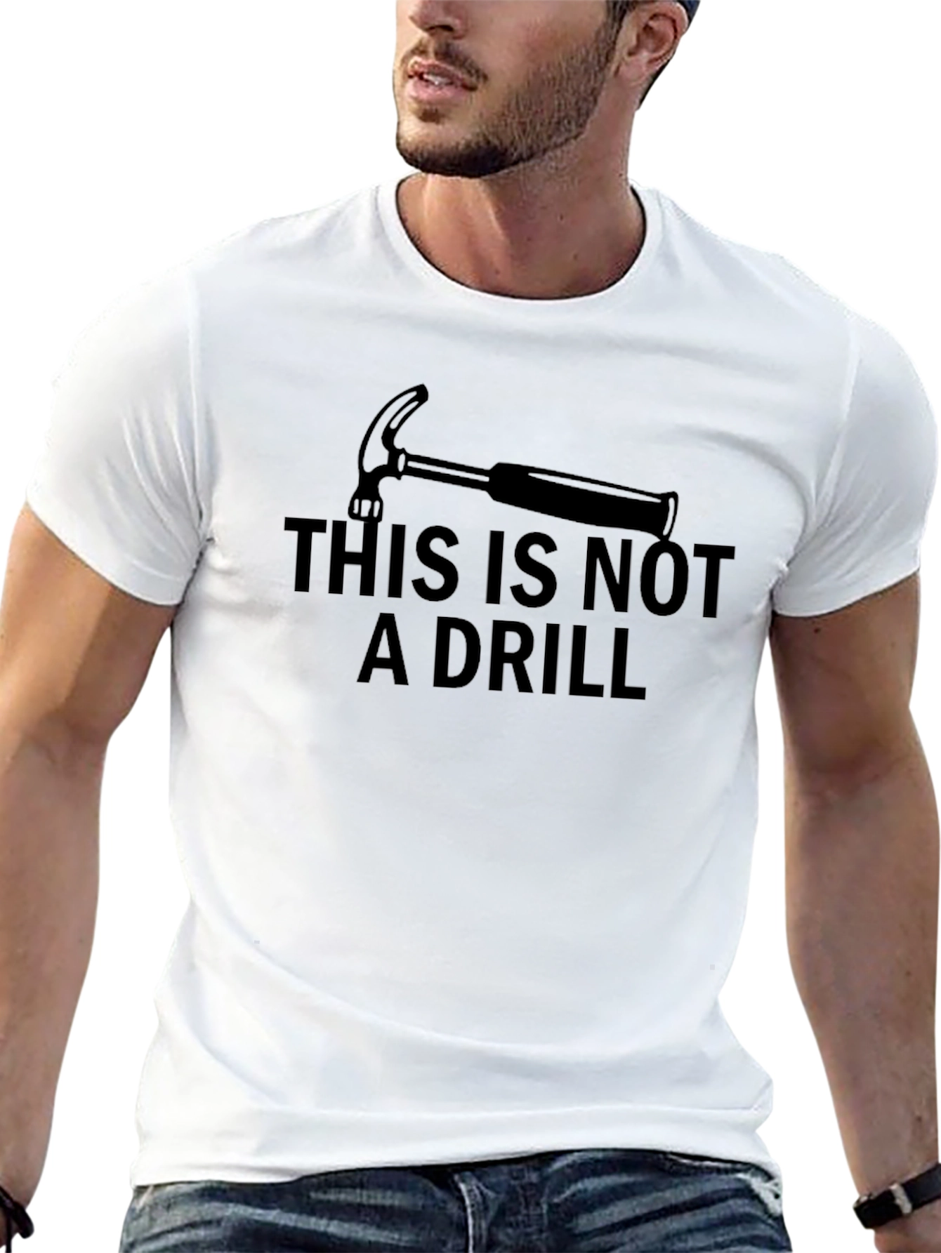 Funny This Is Not A Drill Hammer Graphic T-Shirt