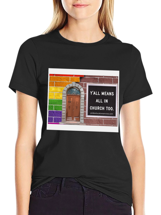 Inclusive Pride T-Shirt - Yall Means All In Church Too