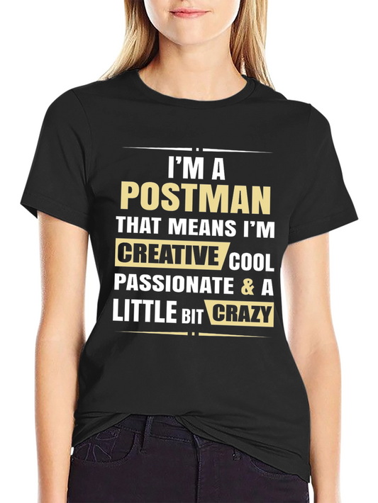 Im A Postman Graphic Tee - Creative Cool Passionate & Crazy T-Shirt