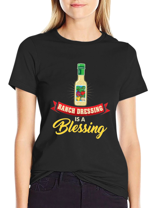 Ranch Dressing is a Blessing T-Shirt