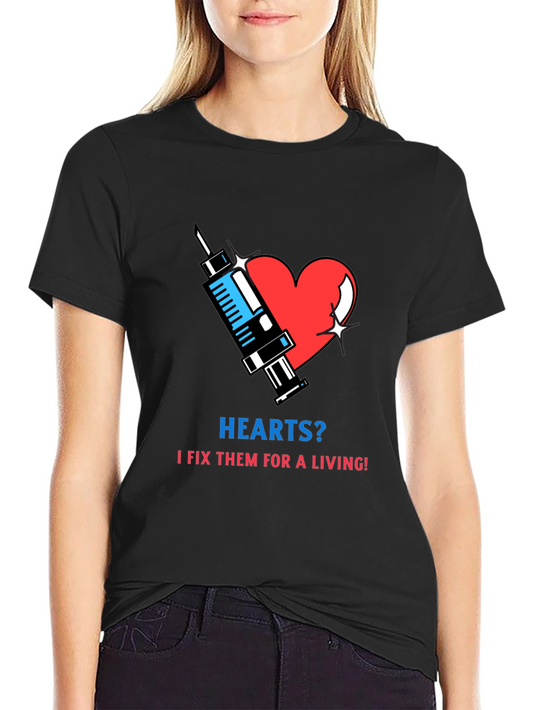 Hearts? I Fix Them T-Shirt - Medical Humor Tee
