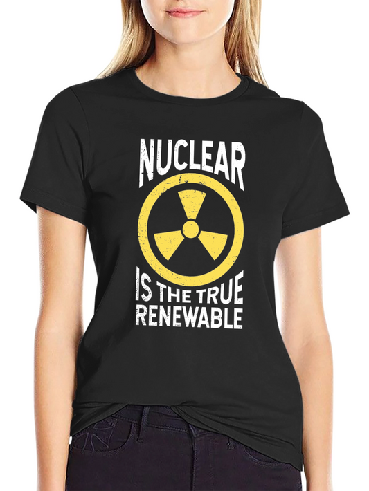 Nuclear Energy T-Shirt - Renewable Energy Statement