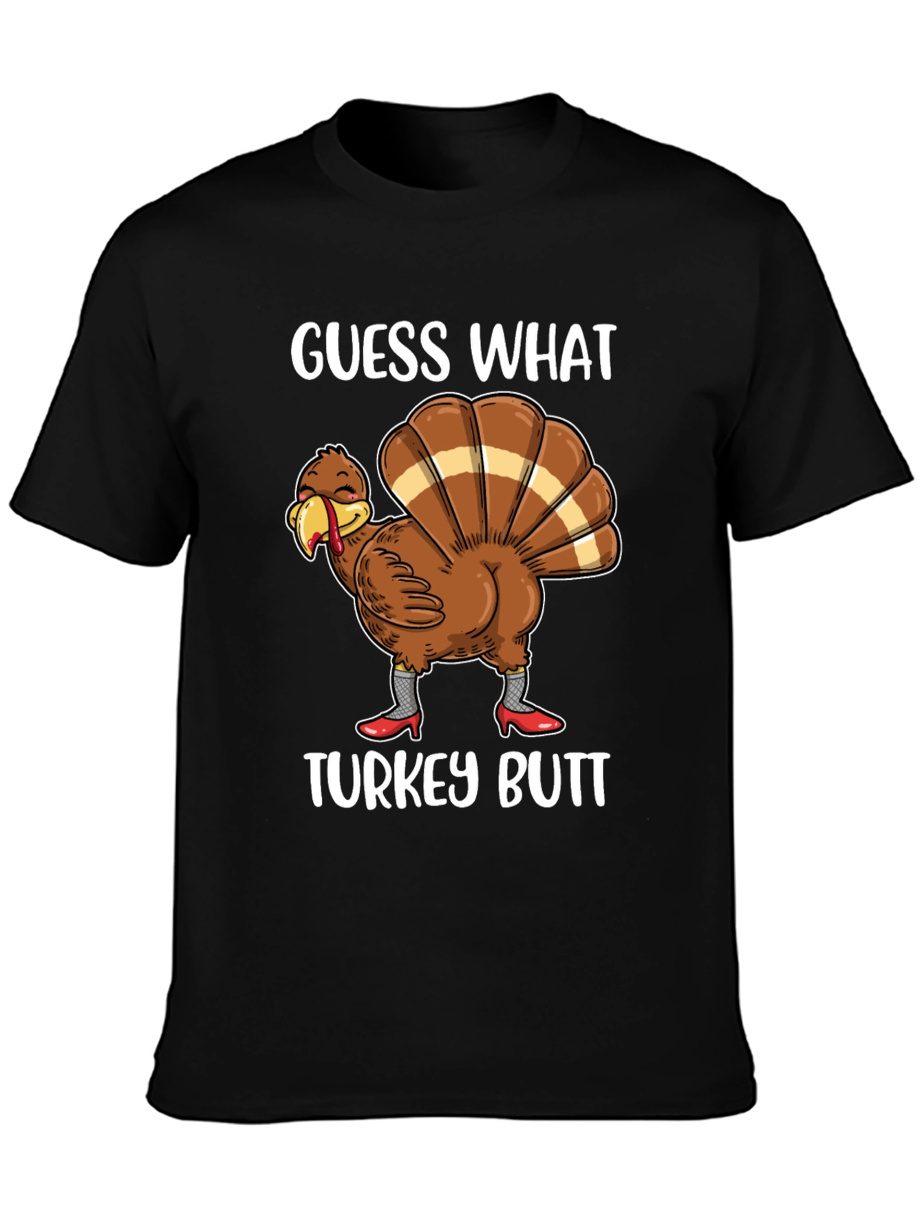 Guess What Turkey Butt Shirt