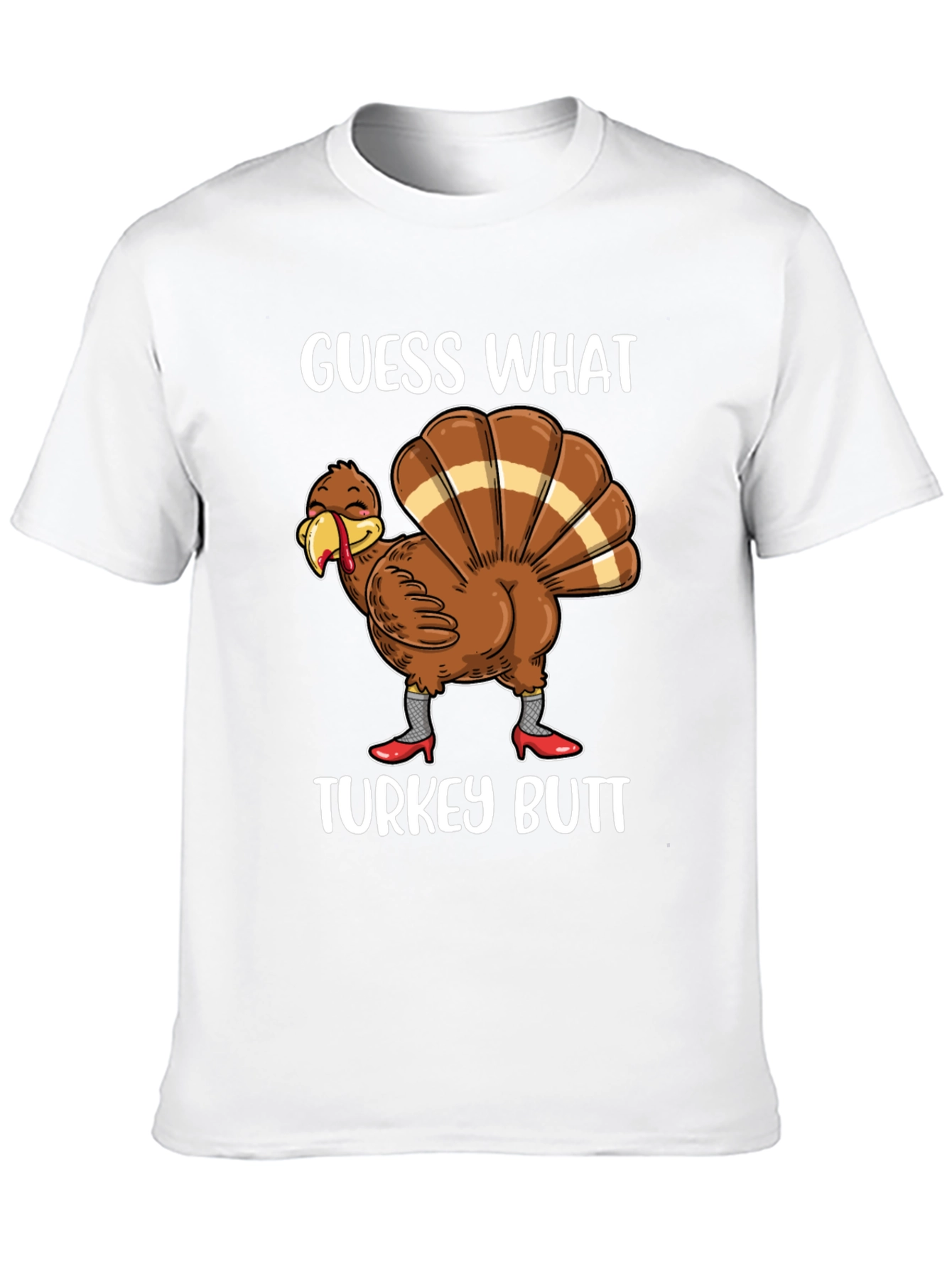 Guess What Turkey Butt Shirt