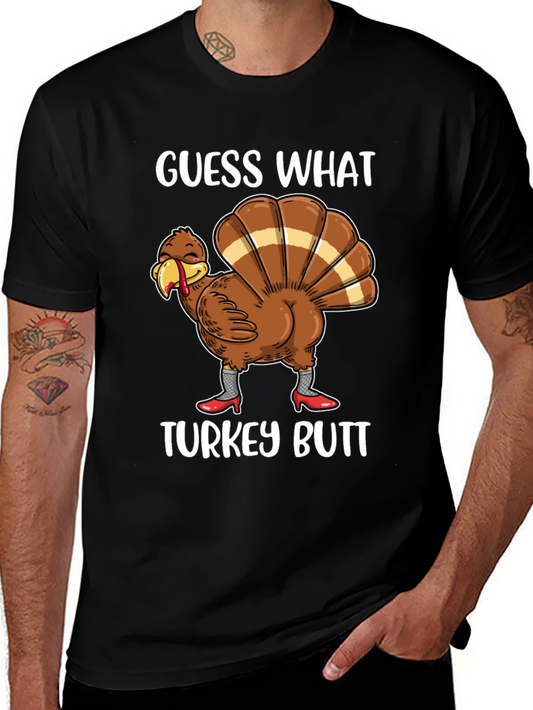 Guess What Turkey Butt Shirt