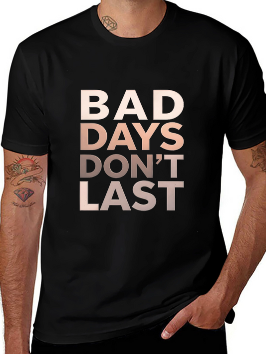 Inspirational Bad Days Dont Last Graphic Tee - Black