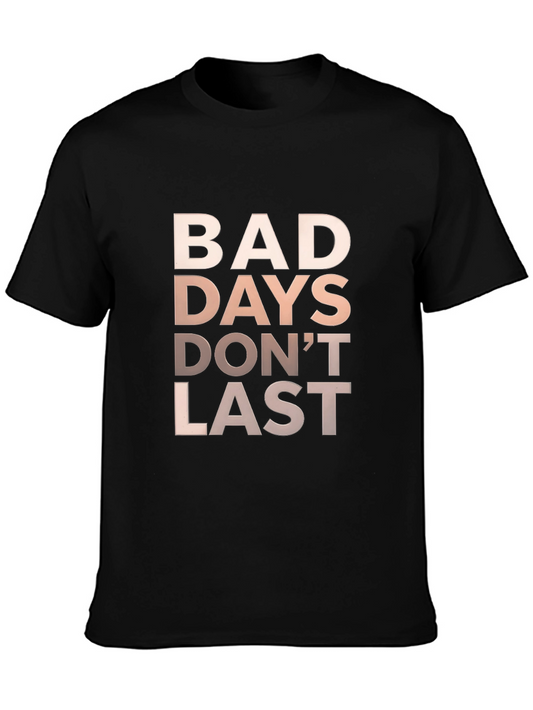 Inspirational Bad Days Dont Last Graphic Tee - Black