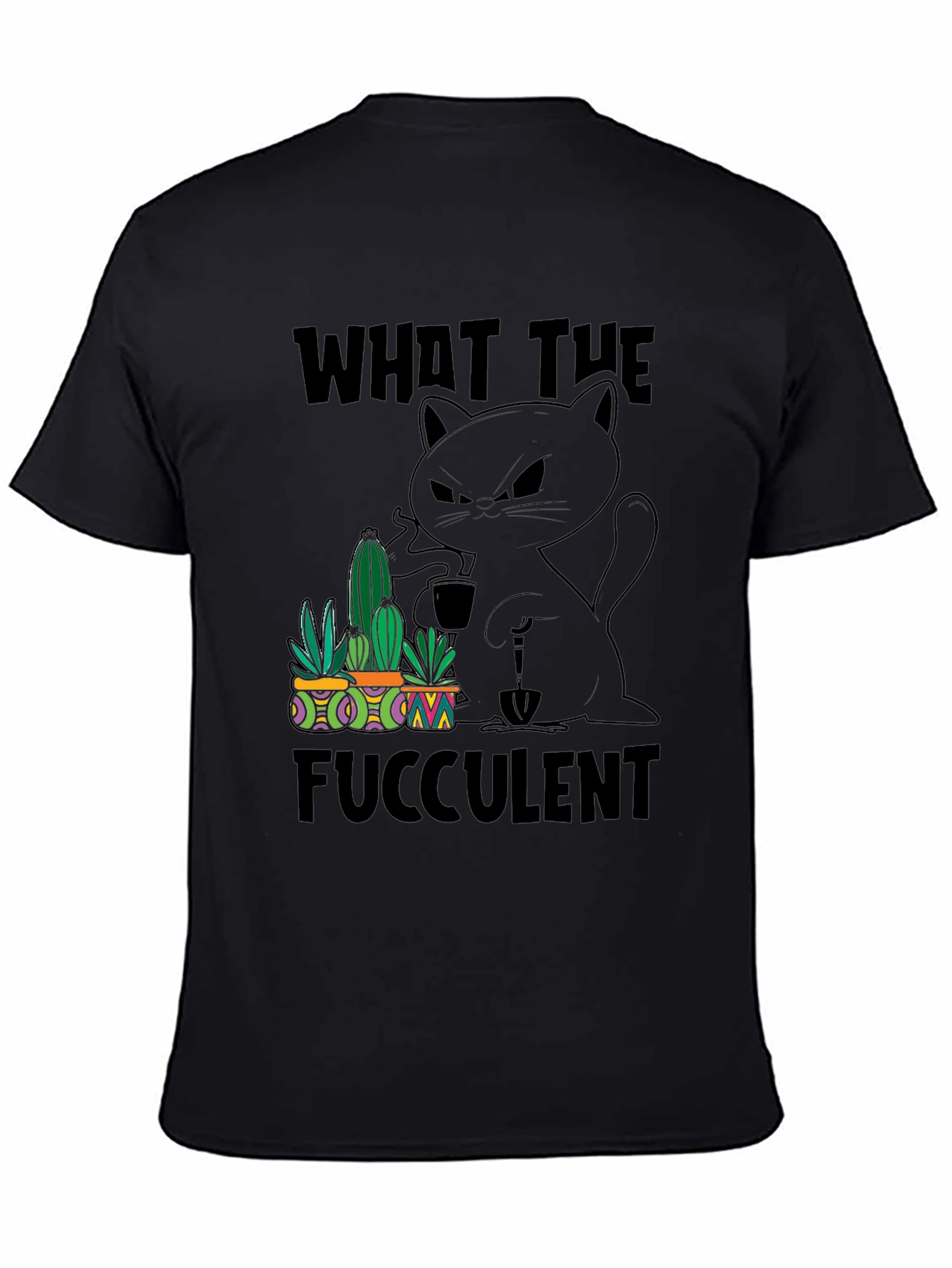 What the Fucculent T-Shirt