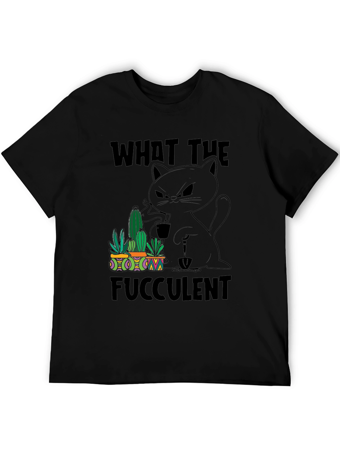 What the Fucculent T-Shirt